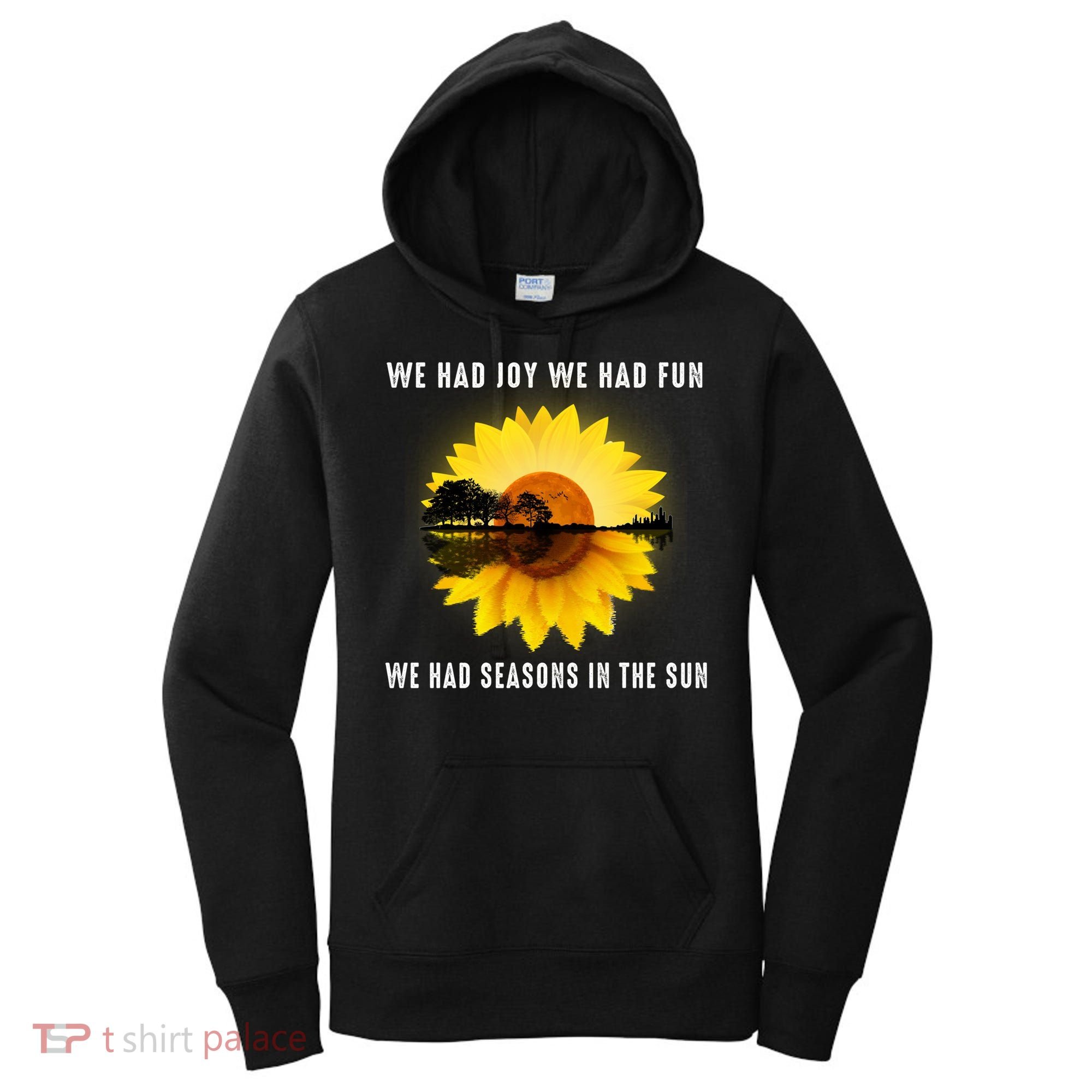 We Had Joy We Had Fun We Had Seasons In The Sun Cute Gift Women's Hoodie