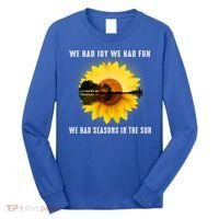 We Had Joy We Had Fun We Had Seasons In The Sun Cute Gift Long Sleeve Shirt thumb 0