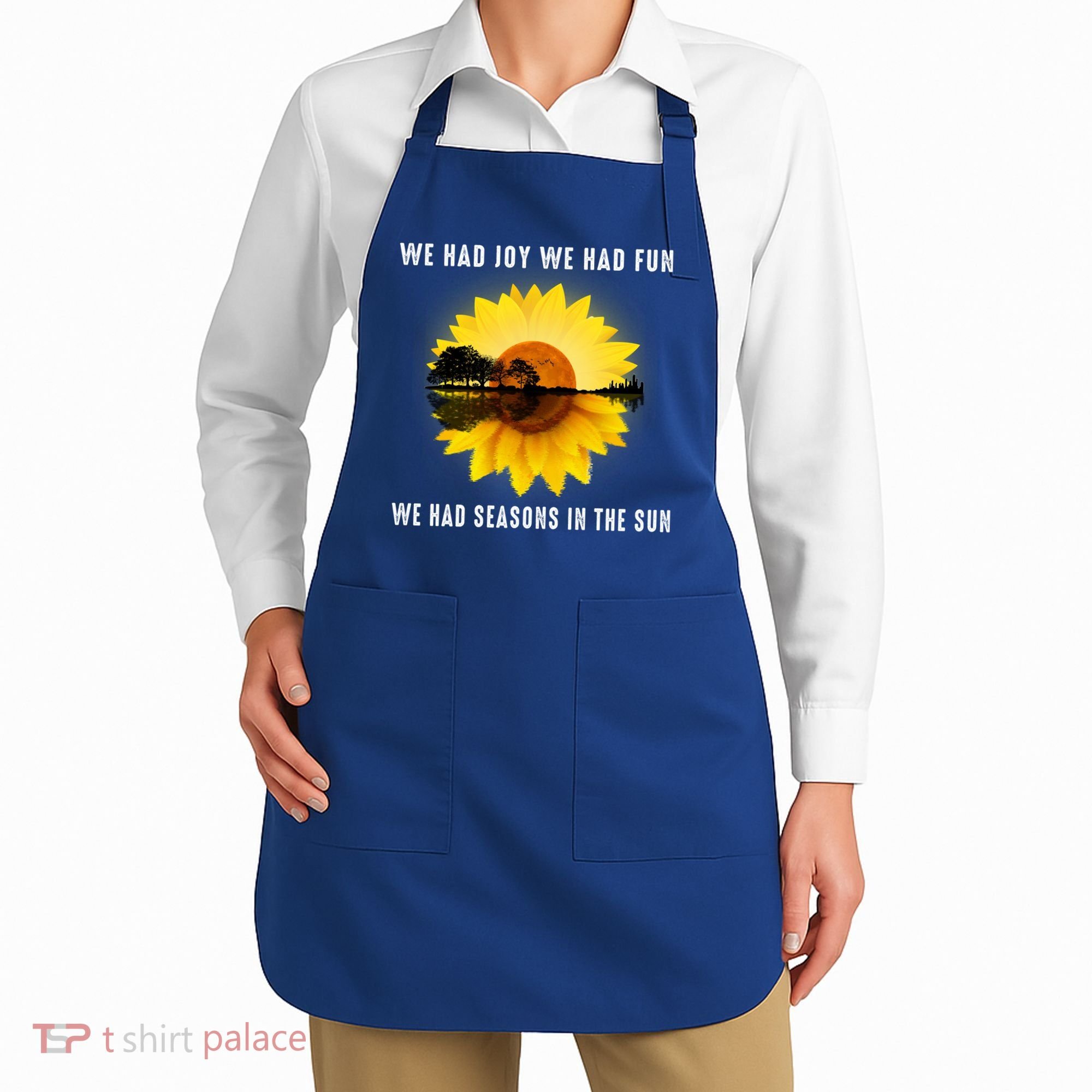 We Had Joy We Had Fun We Had Seasons In The Sun Cute Gift Apron