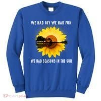 We Had Joy We Had Fun We Had Seasons In The Sun Cute Gift Sweatshirt thumb 0