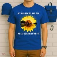 We Had Joy We Had Fun We Had Seasons In The Sun Cute Gift T-Shirt thumb 6