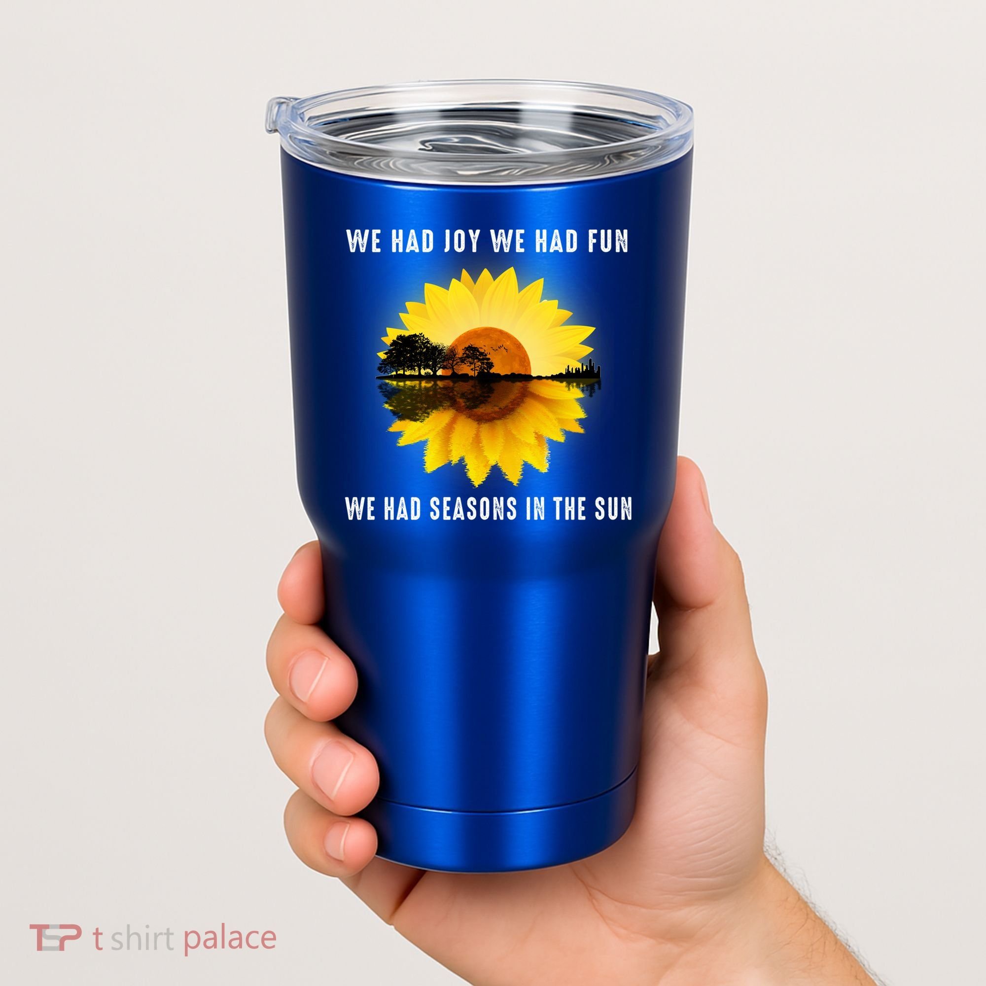 We Had Joy We Had Fun We Had Seasons In The Sun Cute Gift Tumbler