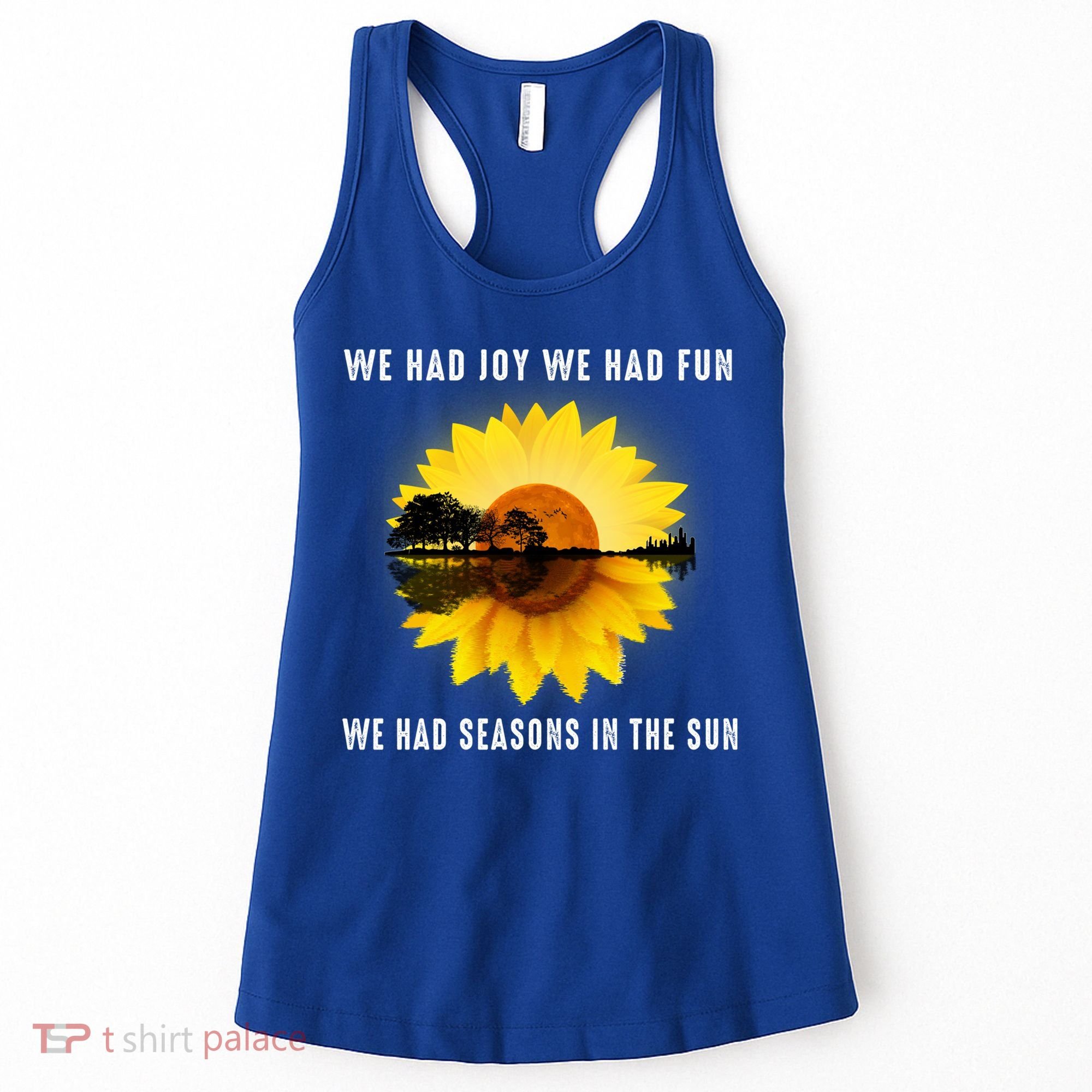 We Had Joy We Had Fun We Had Seasons In The Sun Cute Gift Women's Tank Top