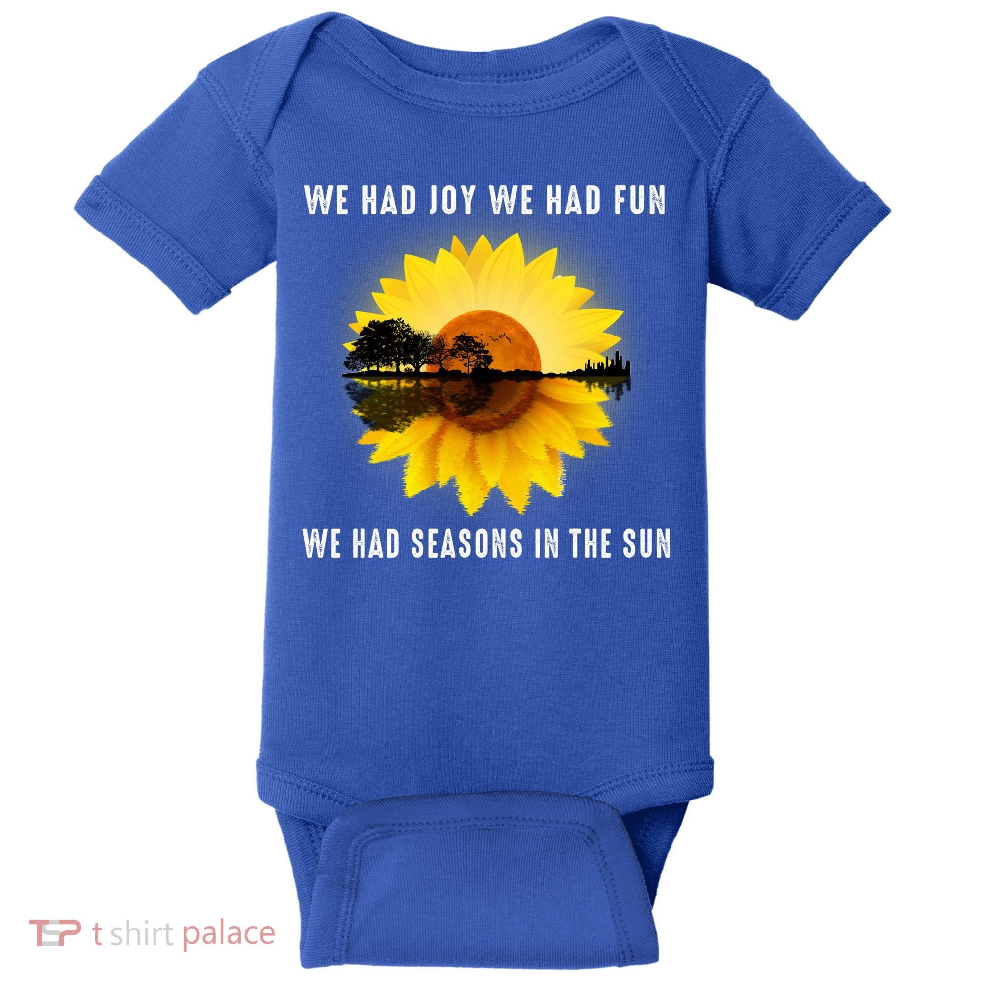 We Had Joy We Had Fun We Had Seasons In The Sun Cute Gift Baby Bodysuit