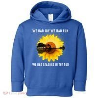 We Had Joy We Had Fun We Had Seasons In The Sun Cute Gift Toddler Hoodie thumb 0