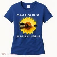 We Had Joy We Had Fun We Had Seasons In The Sun Cute Gift Women's T-Shirt thumb 0