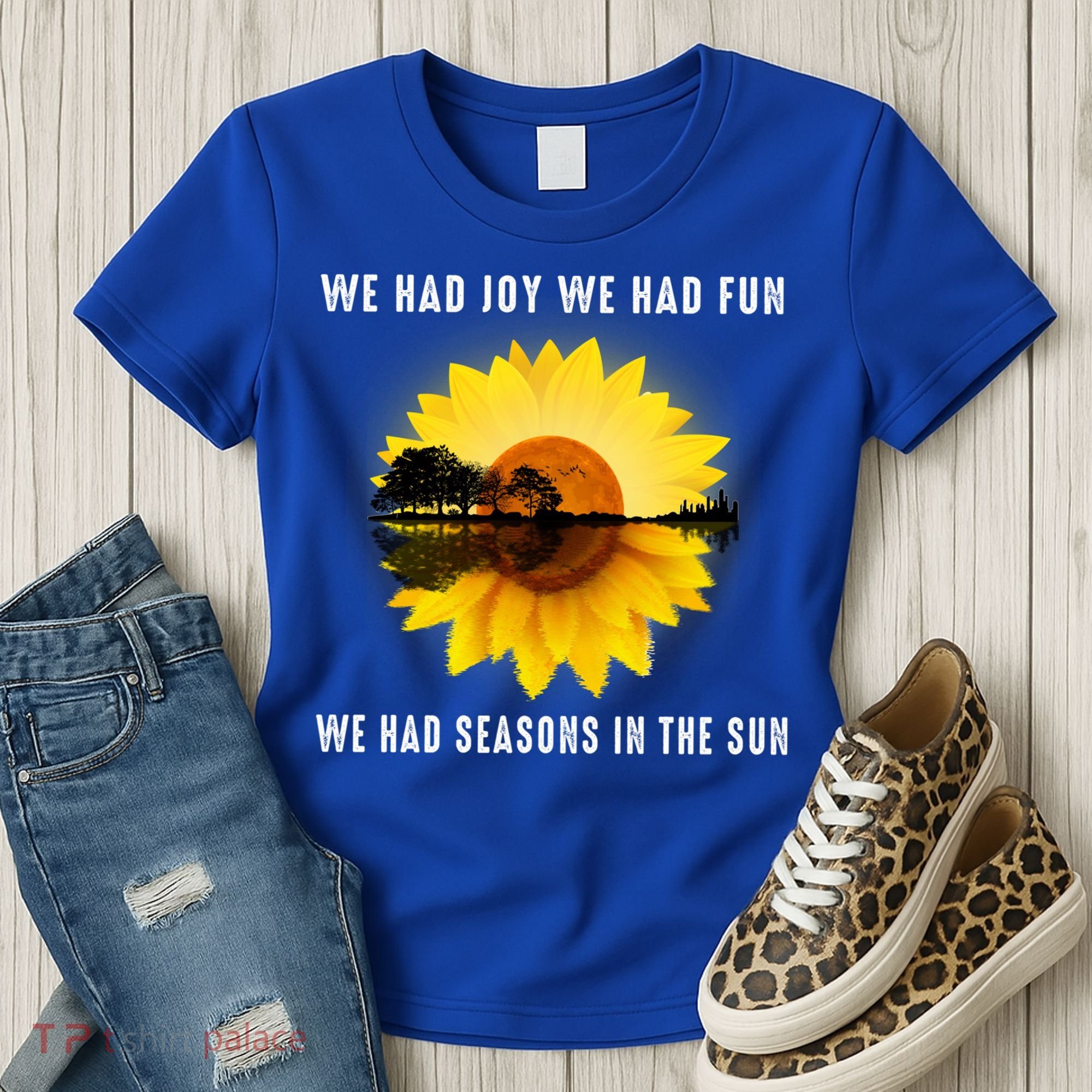 We Had Joy We Had Fun We Had Seasons In The Sun Cute Gift Women's T-Shirt