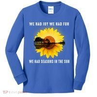 We Had Joy We Had Fun We Had Seasons In The Sun Cute Gift Kids Long Sleeve Shirt thumb 0