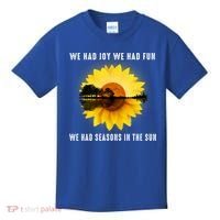 We Had Joy We Had Fun We Had Seasons In The Sun Cute Gift Kids T-Shirt thumb 0
