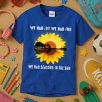 We Had Joy We Had Fun We Had Seasons In The Sun Cute Gift Kids T-Shirt thumb 3