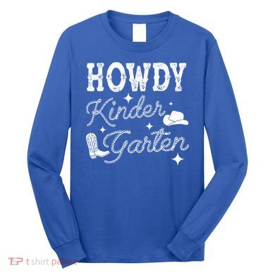 Western Howdy Kindergarten Teacher Student Back To School Long Sleeve Shirt