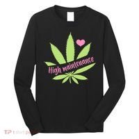 Weed High Maintenance Funny Marijuana Lover Long Sleeve Shirt thumb 0