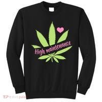 Weed High Maintenance Funny Marijuana Lover Sweatshirt thumb 0