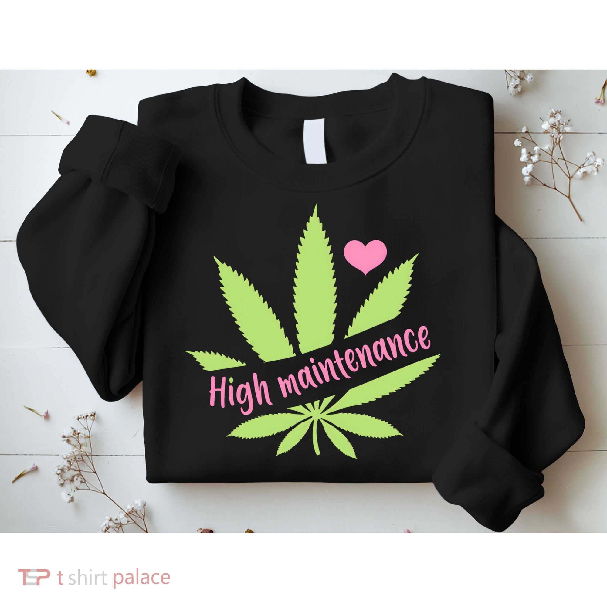 Weed High Maintenance Funny Marijuana Lover Sweatshirt
