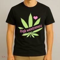 Weed High Maintenance Funny Marijuana Lover T-Shirt thumb 3