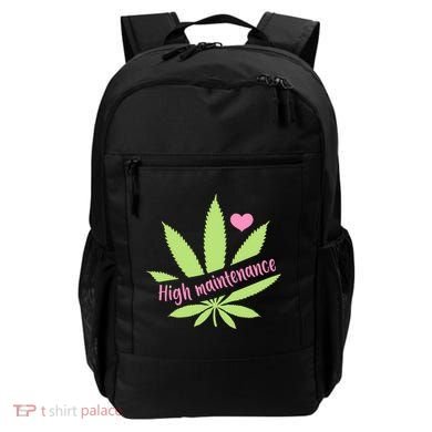 Weed High Maintenance Funny Marijuana Lover Backpack
