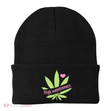 Weed High Maintenance Funny Marijuana Lover Beanie