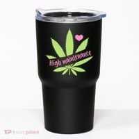 Weed High Maintenance Funny Marijuana Lover Tumbler thumb 0