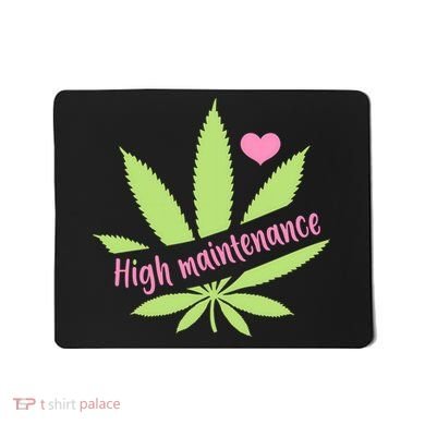 Weed High Maintenance Funny Marijuana Lover Mousepad