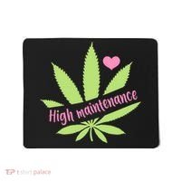 Weed High Maintenance Funny Marijuana Lover Mousepad thumb 0