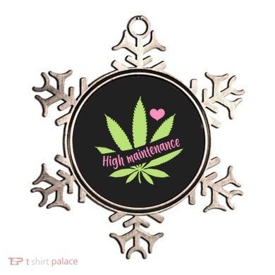 Weed High Maintenance Funny Marijuana Lover Ornament