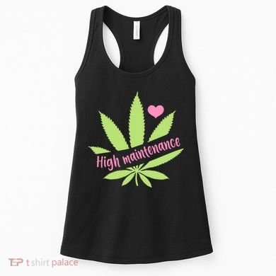 Weed High Maintenance Funny Marijuana Lover Women's Tank Top