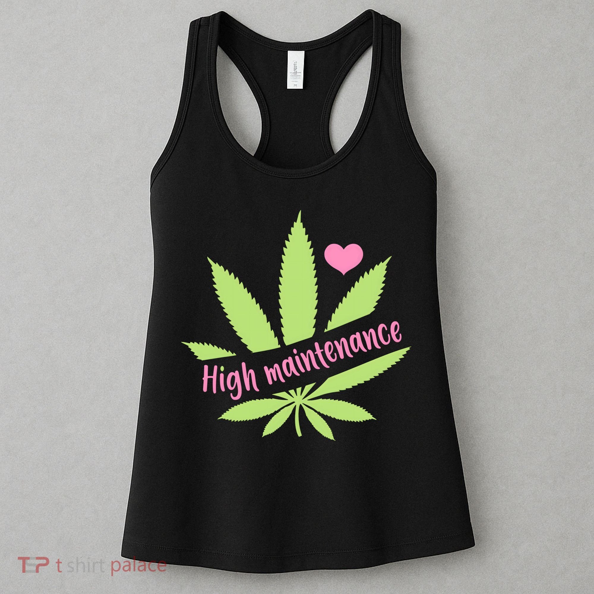 Weed High Maintenance Funny Marijuana Lover Women's Tank Top