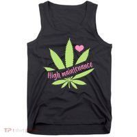 Weed High Maintenance Funny Marijuana Lover Tank Top thumb 0