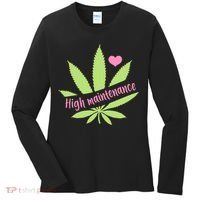 Weed High Maintenance Funny Marijuana Lover Women's Long Sleeve Shirt thumb 0
