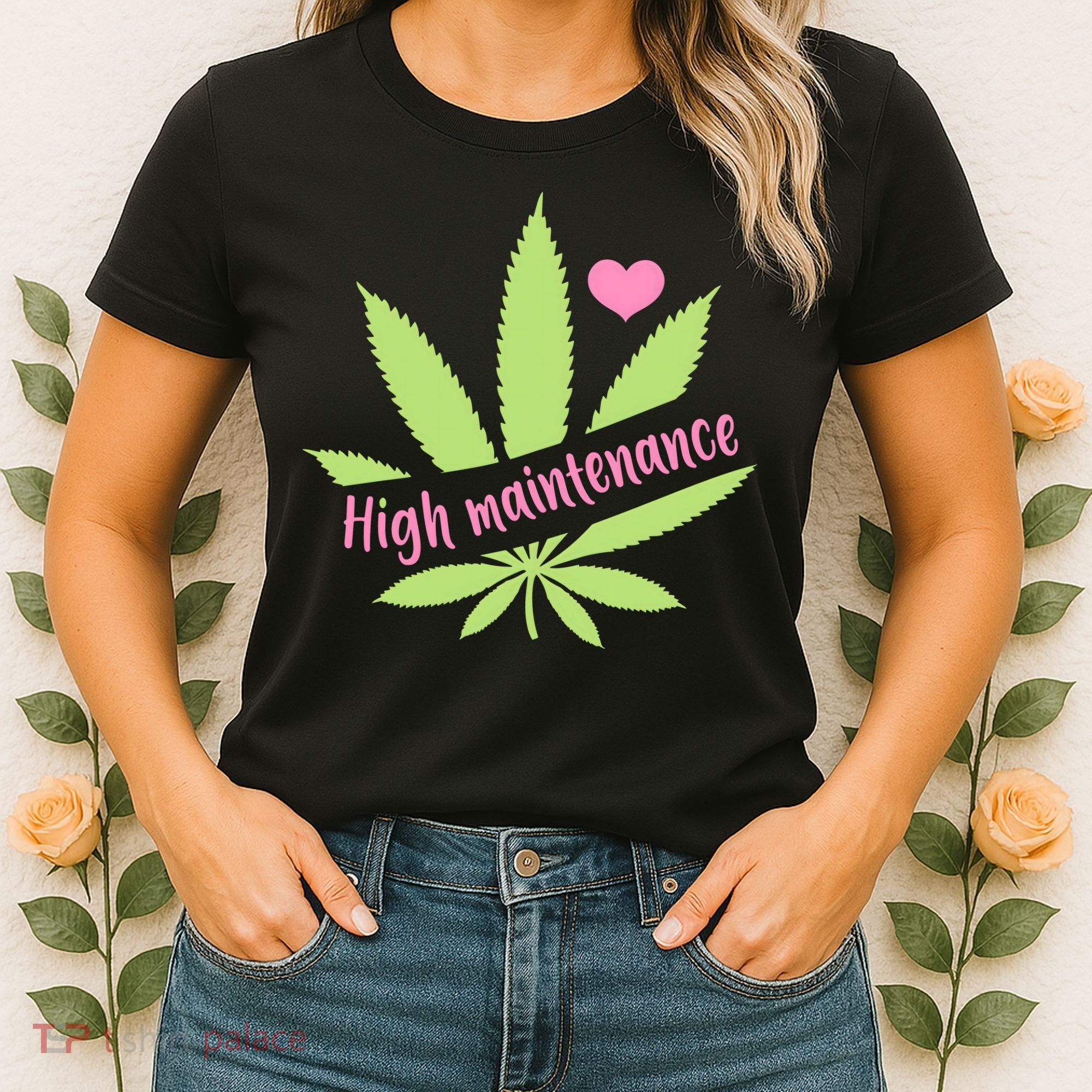 Weed High Maintenance Funny Marijuana Lover Women's T-Shirt