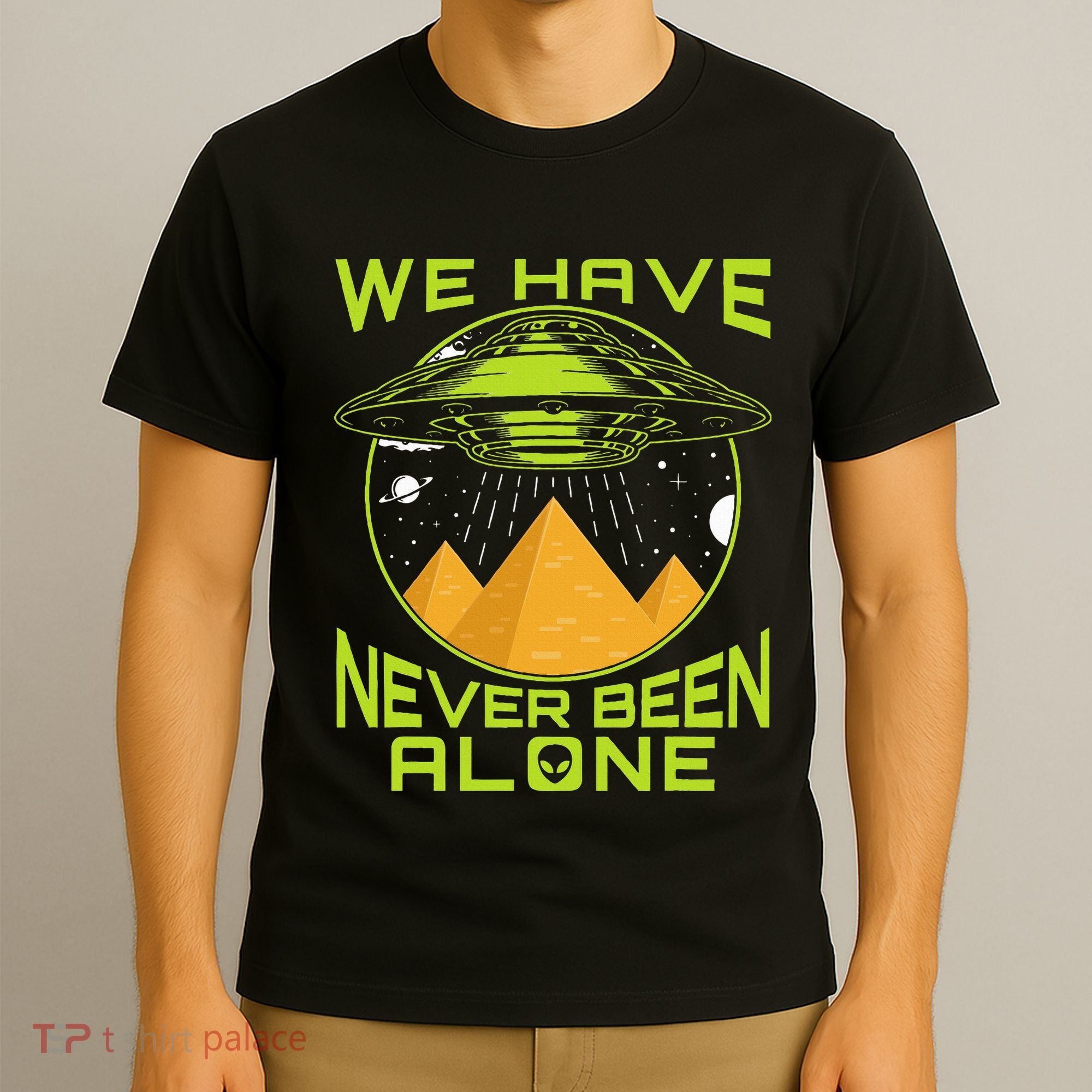 We Have Never Been Alone Ancient Aliens Egypt T-Shirt