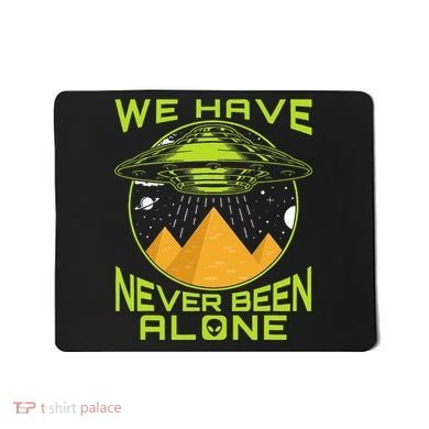 We Have Never Been Alone Ancient Aliens Egypt Mousepad