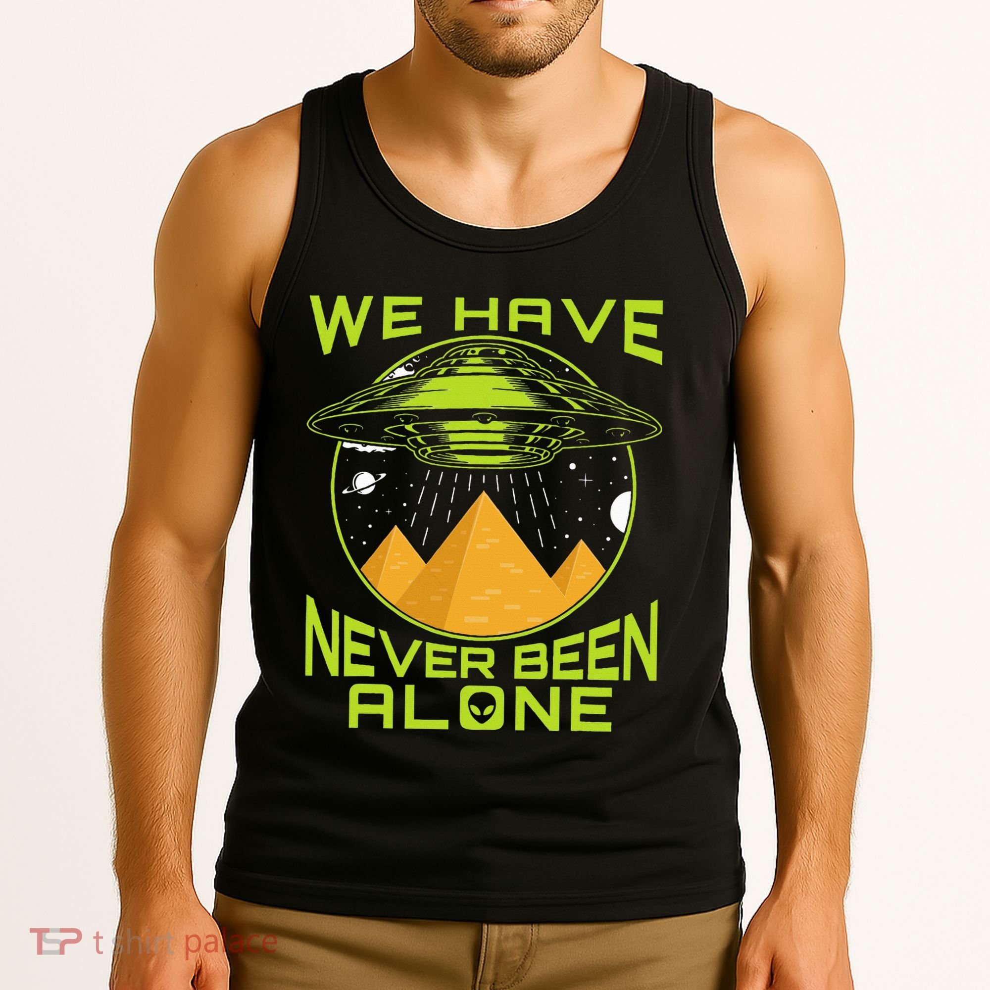 We Have Never Been Alone Ancient Aliens Egypt Tank Top