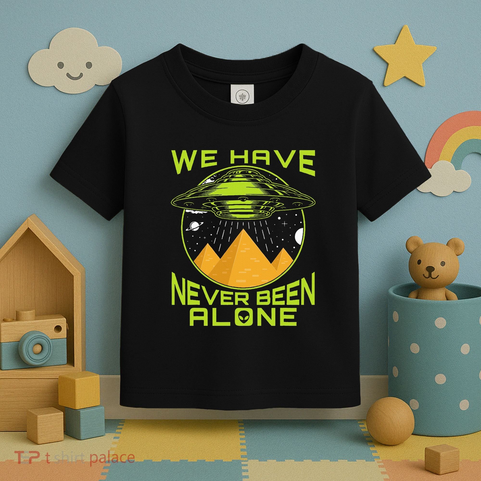 We Have Never Been Alone Ancient Aliens Egypt Toddler T-Shirt