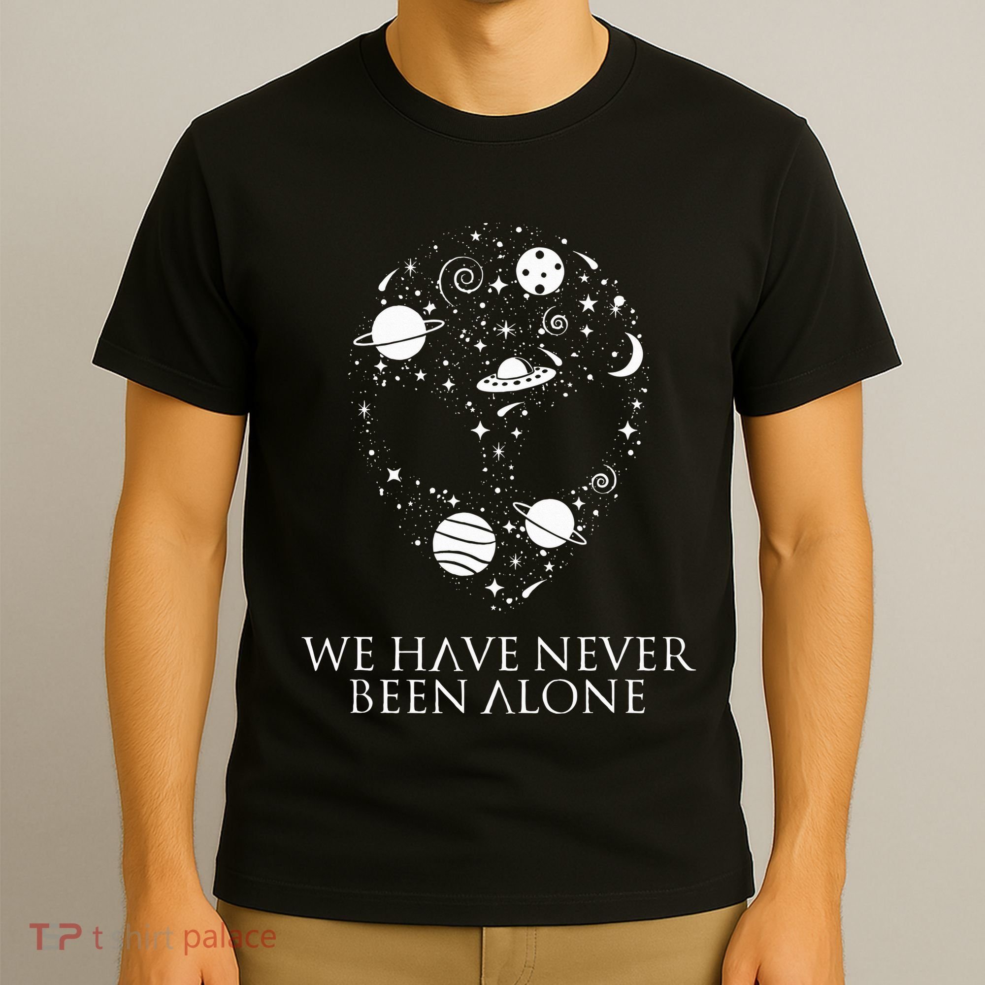 We Have Never Been Alone Funny Ancient Aliens T-Shirt
