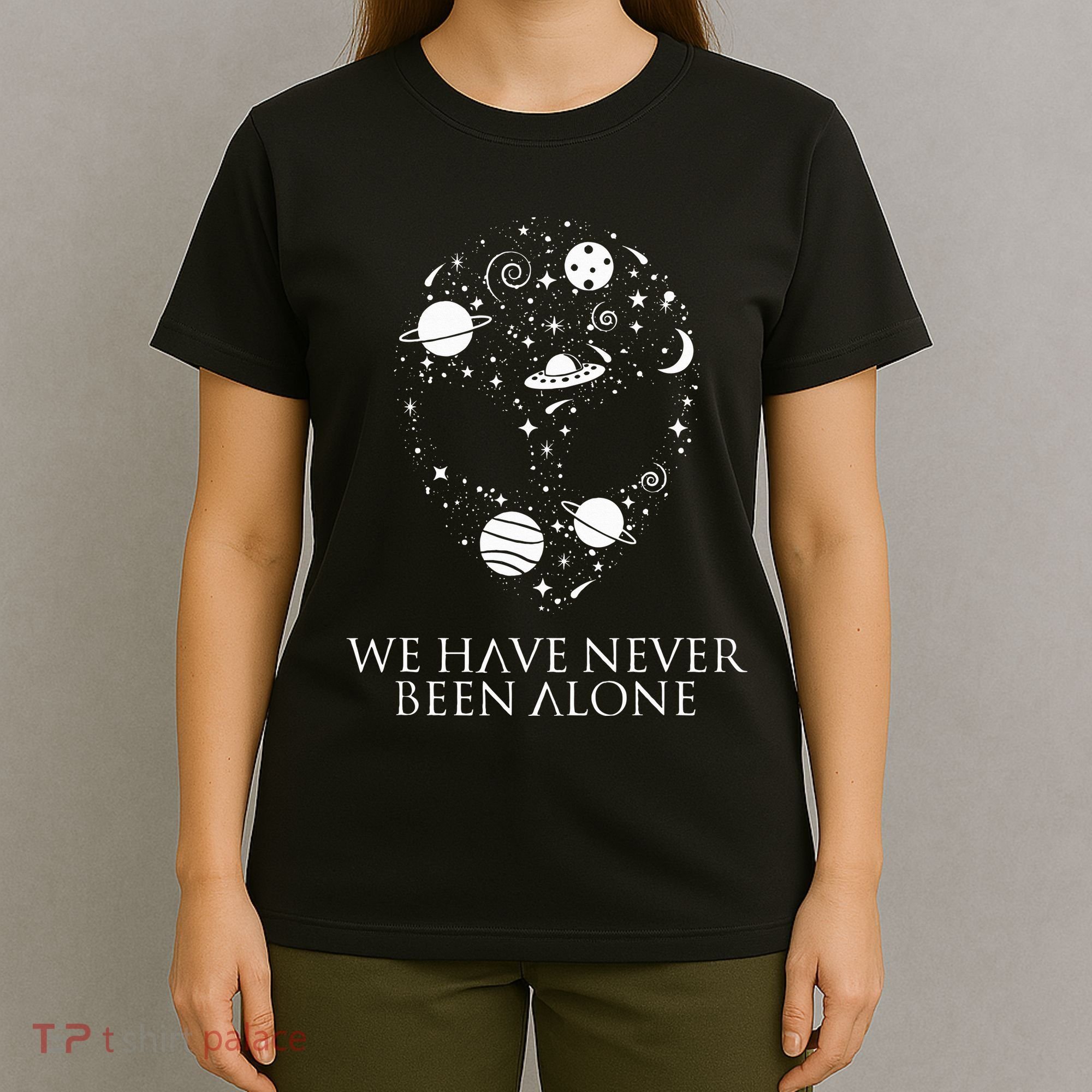 We Have Never Been Alone Funny Ancient Aliens T-Shirt