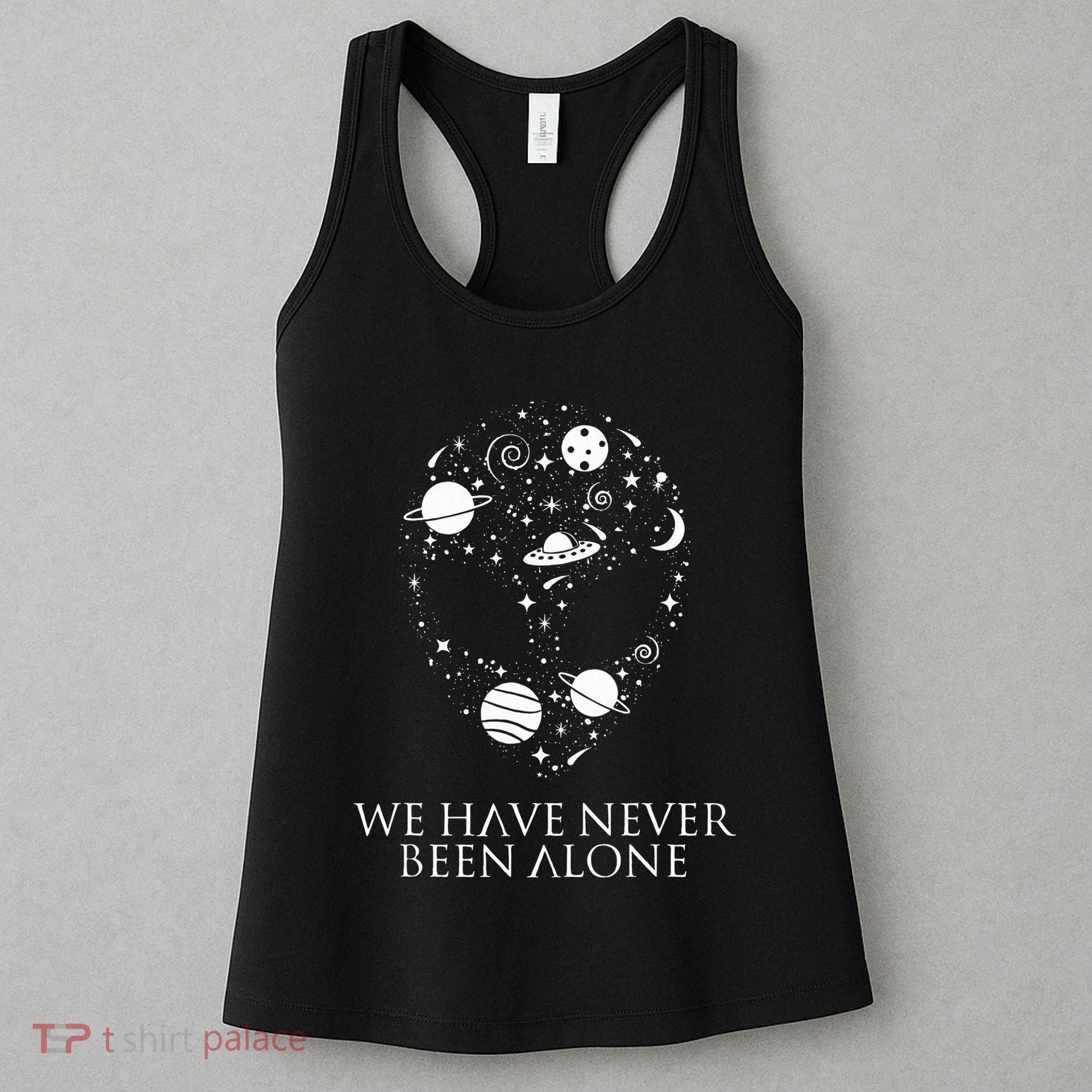 We Have Never Been Alone Funny Ancient Aliens Women's Tank Top