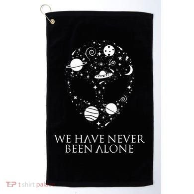 We Have Never Been Alone Funny Ancient Aliens Golf Towel