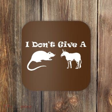 Who Gives A Rats Ass Coaster