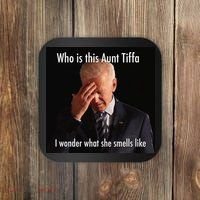 Who is Aunt Tiffa Joe Biden Funny Meme Coaster thumb 0