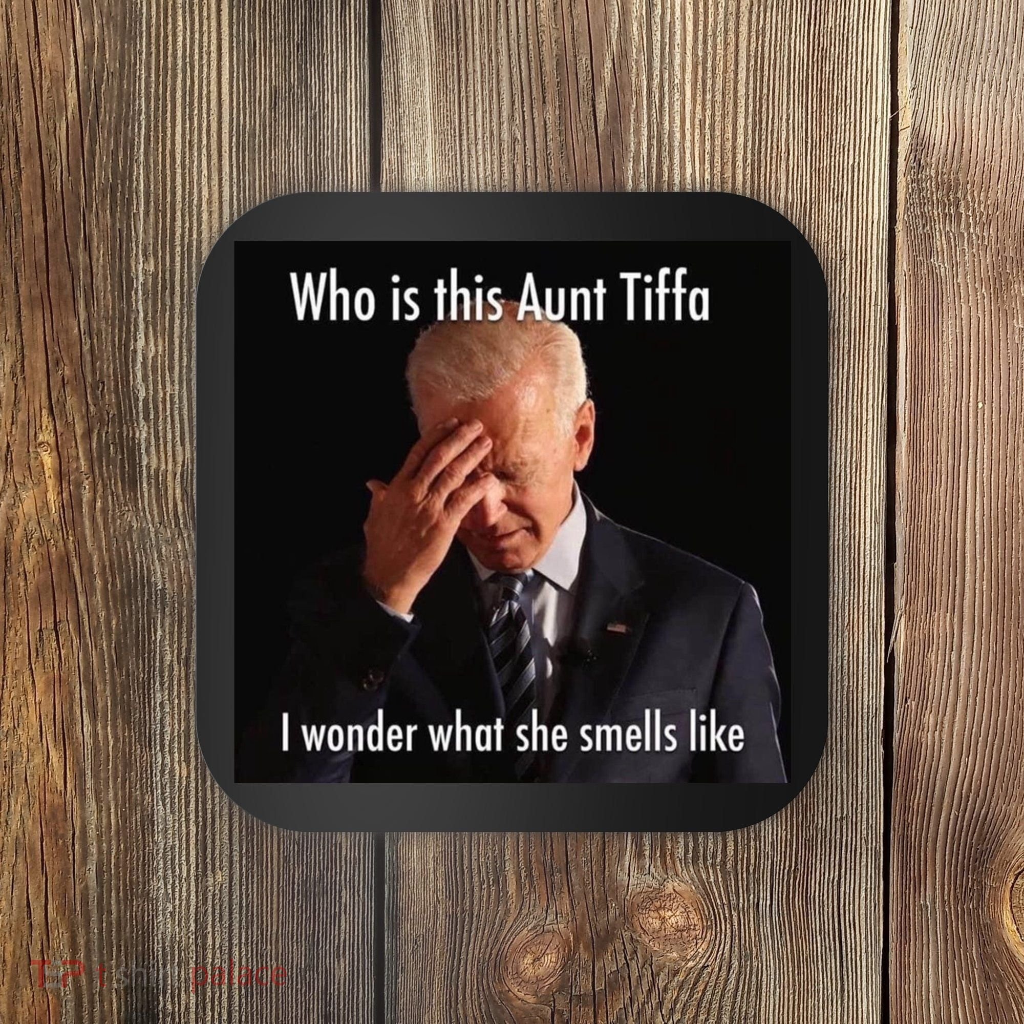 Who is Aunt Tiffa Joe Biden Funny Meme Coaster