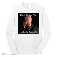 Who is Aunt Tiffa Joe Biden Funny Meme Long Sleeve Shirt thumb 0