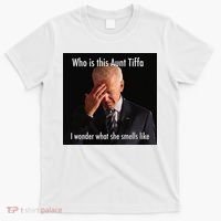 Who is Aunt Tiffa Joe Biden Funny Meme T-Shirt thumb 0