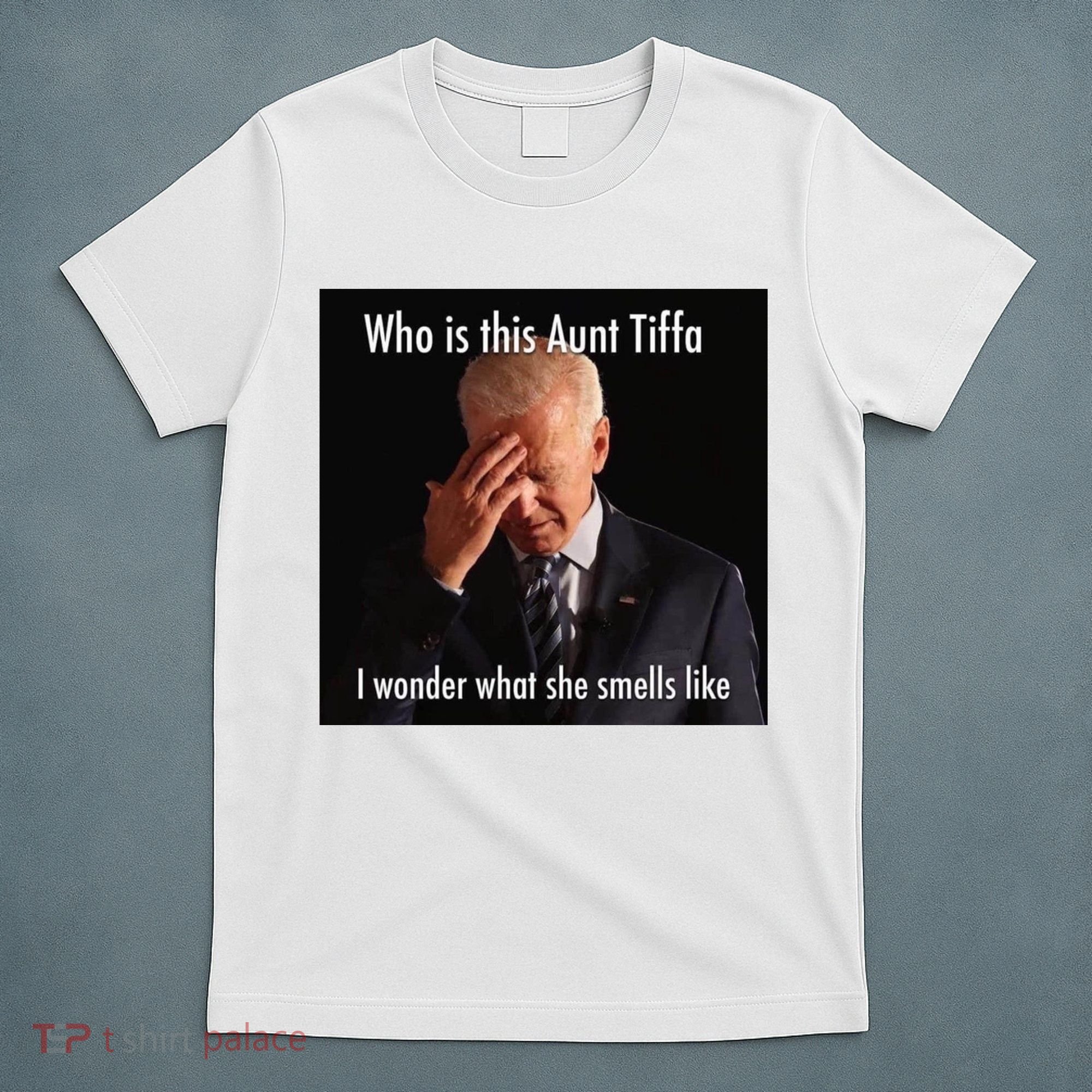 Who is Aunt Tiffa Joe Biden Funny Meme T-Shirt