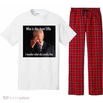 Who is Aunt Tiffa Joe Biden Funny Meme Pajama Set