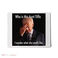 Who is Aunt Tiffa Joe Biden Funny Meme Mousepad thumb 0