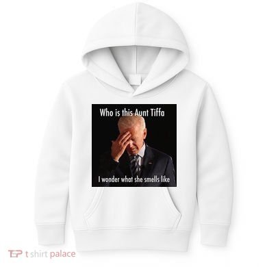 Who is Aunt Tiffa Joe Biden Funny Meme Kids Hoodie