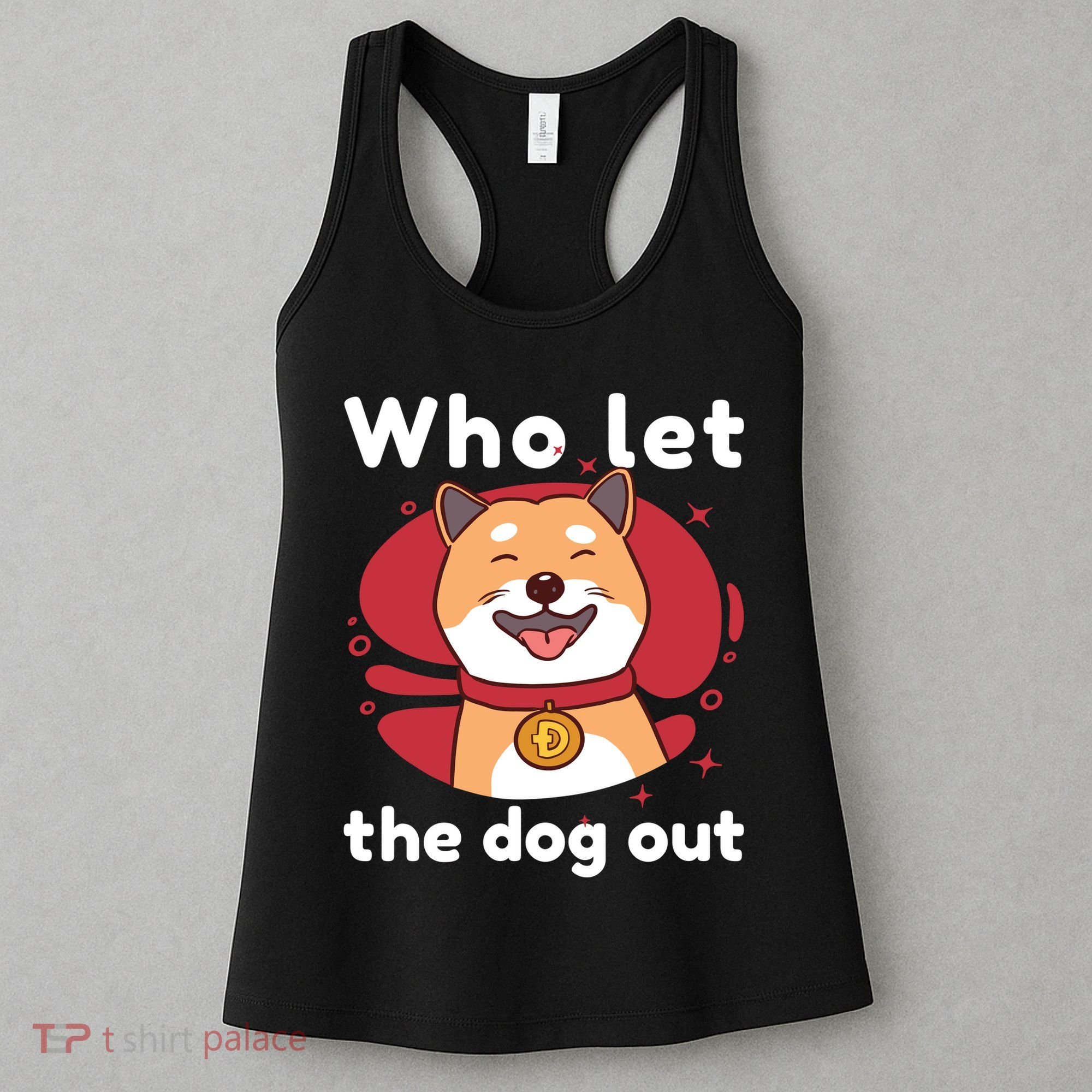 Who Let The Dog Out Dogecoin Women's Tank Top