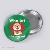 Who Let The Dog Out Dogecoin Button thumb 0