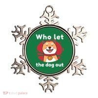 Who Let The Dog Out Dogecoin Ornament thumb 0